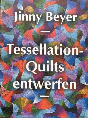 Jinny Beyer - Tessellation-Quilts entwerfen