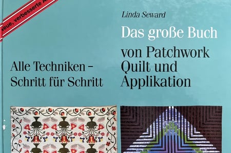 Linda Seward Das große Buch von Patchwork, Quilt und Applikation