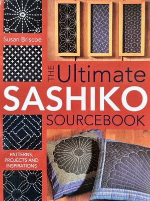 Susan Briscoe - The Ultimate Sashiko Sourcebook